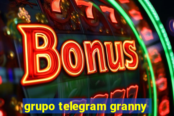 grupo telegram granny